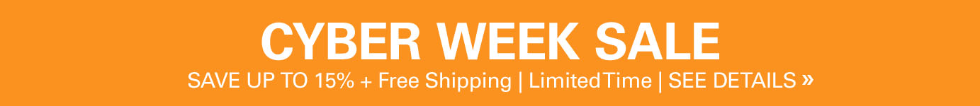 Cyber Week Sale - ends 11:59PM Thursday December 1st - Save Up to 15% plus Free Shipping